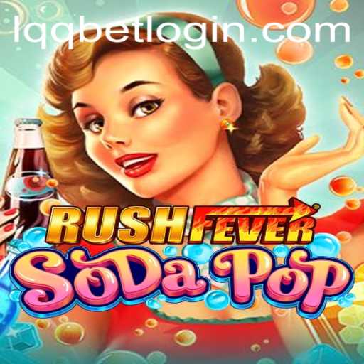 RushFeverSodaPop: An Exciting New Game Experience and How to Master It